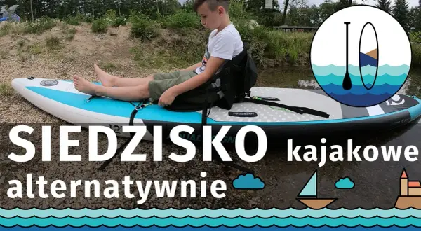 Jak zrobić siedzisko do kajaka? Poradnik DIY krok po kroku